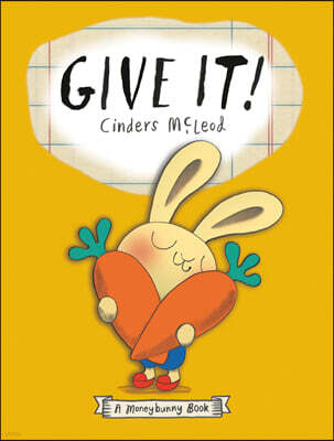 Give It! : Moneybunny Book
