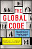 The Global Code: How a New Culture of Universal Values Is Reshaping Business and Marketing