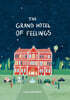 The Grand Hotel of Feelings