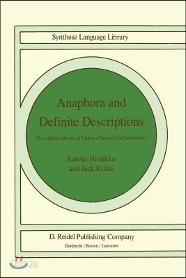 Anaphora and Definite Descriptions: Two Applications of Game-Theoretical Semantics