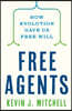 Free Agents: How Evolution Gave Us Free Will
