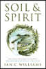 Soil & Spirit: Seeds of Purpose, Nature's Insight & the Deep Work of Transformational Change