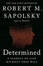 Determined: A Science of Life Without Free Will