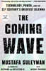 The Coming Wave: Technology, Power, and the Twenty-First Century's Greatest Dilemma