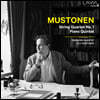 올리 무스토넨: 현악 사중주 1번, 피아노 5중주 (Olli Mustonen: String Quartet No.1, Piano Quintet)