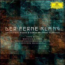 Christoph Eschenbach / Matthias Goerne 프란츠 슈레커: 오케스트라와 가곡 (Franz Schreker: Der Ferne Klang)