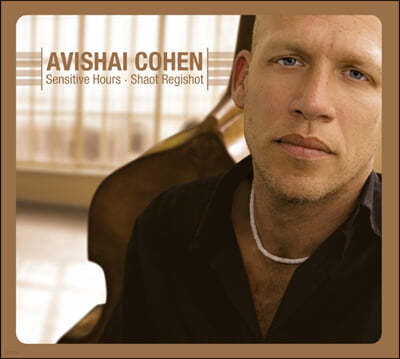 Avishai Cohen (아비샤이 코헨) - Sensitive Hours . Shaot Regishot