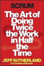 Scrum: The Art of Doing Twice the Work in Half the Time