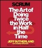 Scrum: The Art of Doing Twice the Work in Half the Time