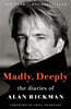 Madly, Deeply: The Diaries of Alan Rickman