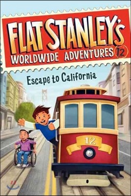 Flat Stanley&#39;s Worldwide Adventures #12: Escape to California