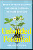 Unbottled Potential: Break Up with Alcohol and Break Through to Your Best Life