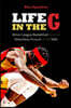 Life in the G: Minor League Basketball and the Relentless Pursuit of the NBA