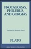 Protagoras, Philebus, and Gorgias