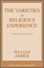 The Varieties of Religious Experience: A Study in Human Nature