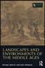 Landscapes and Environments of the Middle Ages