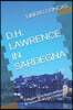 D.H. Lawrence in Sardegna: Il viaggio in Sardegna dell'autore di "L'amante di Lady Chatterley"