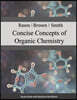 Concise Concepts of Organic Chemistry: 4th Edition