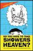 Do You Have to Take Showers in Heaven? and Other Kid Questions About Our Forever Home with God