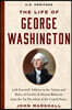 The Life of George Washington (U.S. Heritage): With Farewell Address to the Nation, Rules of Civility and Decent Behavior and Other Writings from the