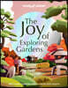 Lonely Planet the Joy of Exploring Gardens: 180 of the World's Most Spectacular Outdoor Spaces Uplifting & Joyful Trips Tips on Where & When to Go Bea