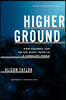 Higher Ground: How Business Can Do the Right Thing in a Turbulent World