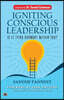 Igniting Conscious Leadership (Is it Lying Dormant Within You?)