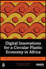Digital Innovations for a Circular Plastic Economy in Africa