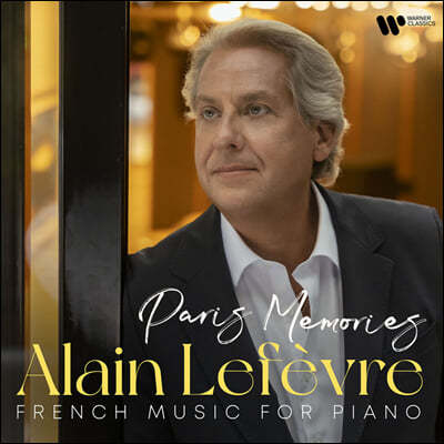 Alain Lefevre 알랑 르페브르 프랑스 피아노 작품 연주집 '파리의 추억' (Memories - French Music for Piano) 