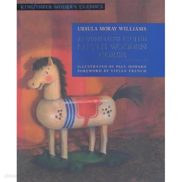 Adventures of the Little Wooden Horse (Kingfisher Modern Classics) (Hardcover, 1st)