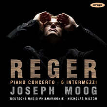 Joseph Moog 레거: 피아노 협주곡, '여섯 개의 인터메초' (Reger: Piano Concerto, 6 Intermezzi op.45)