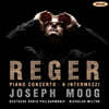 Joseph Moog 레거: 피아노 협주곡, '여섯 개의 인터메초' (Reger: Piano Concerto, 6 Intermezzi op.45)