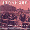 Nicholas Phan 멀리: 테너를 위한 노래들 (Stranger - Works for Tenor by Nico Muhly)