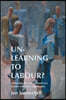 Un-Learning to Labour?: Activating the Unemployed in a Former Industrial Community