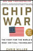 Chip War: The Fight for the World's Most Critical Technology