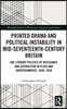 Printed Drama and Political Instability in Mid-Seventeenth-Century Britain