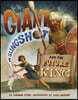 The Giant, the Slingshot, and the Future King