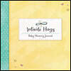 Infinite Hugs: Baby Memory Journal