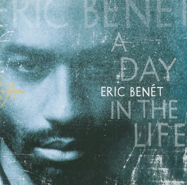 Eric Benet (에릭 베넷) - A Day In The Life