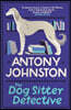 The Dog Sitter Detective: The Tail-Wagging Cosy Crime Series, 'Simply Delightful!' - Vaseem Khan