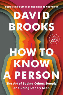 How to Know a Person: The Art of Seeing Others Deeply and Being Deeply Seen