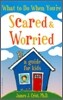 What to Do When You're Scared & Worried: A Guide for Kids