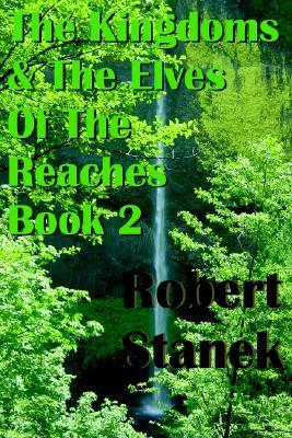 The Kingdoms &amp; The Elves Of The Reaches II (Keeper Martin&#39;s Tales, Book 2)