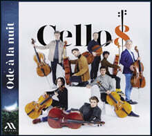 Cello 8 첼로 8대가 들려주는 밤에 부치는 송가 (Ode A La Nuit)