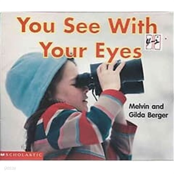 You See With Your Eyes (Scholastic Readers Time-to-Discover)