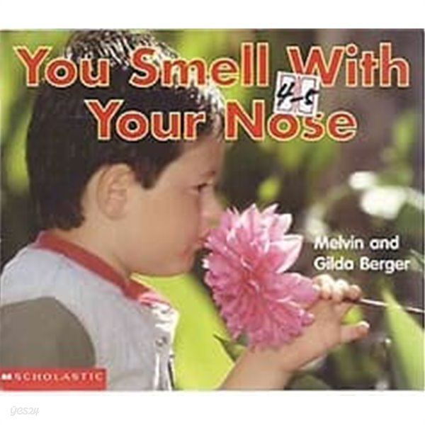 You Smell With Your Nose (Scholastic Readers Time-to-Discover)