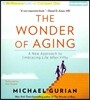 The Wonder of Aging: A New Approach to Embracing Life After Fifty