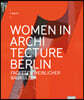 Women in Architecture Berlin: Facetten Weiblicher Baukultur