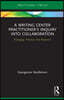 Writing Center Practitioner's Inquiry into Collaboration
