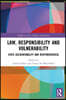 Law, Responsibility and Vulnerability